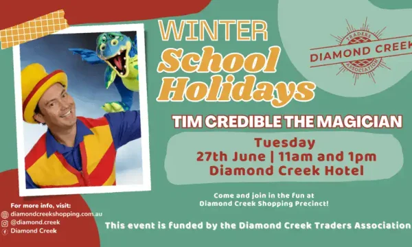 Promotional poster for winter school holidays event at Diamond Creek Hotel featuring Tim Credible th.